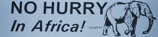 Funny Bumper Sticker Quote For Cars And Vans. No Hurry In Africa. Africa Time!