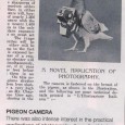 The Pigeon Camera = Old Fashioned Spy Satellite! I found this interesting snippet about The Pigeon Camera in a local paper. Back before anyone had thought of trying to send...