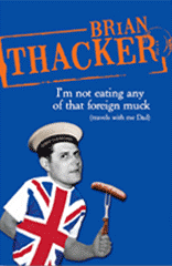 Brian Thacker Im Not Eating Any Of That Foreign Muck TN.jpg Brian Thacker Interview   Funny Possie Travel Writer