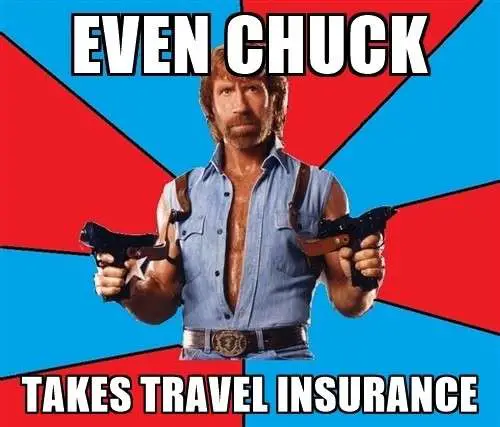 Even Chuck Norris Takes Travel Insurance Meme | Travel Warnings | Travel Insurance - Just A Piece Of Paper, Or A Lifesaver? My Best Medical, Health, Safety And Trip Cancellation Tips! | Travel Warnings | Author: Anthony Bianco - The Travel Tart Blog